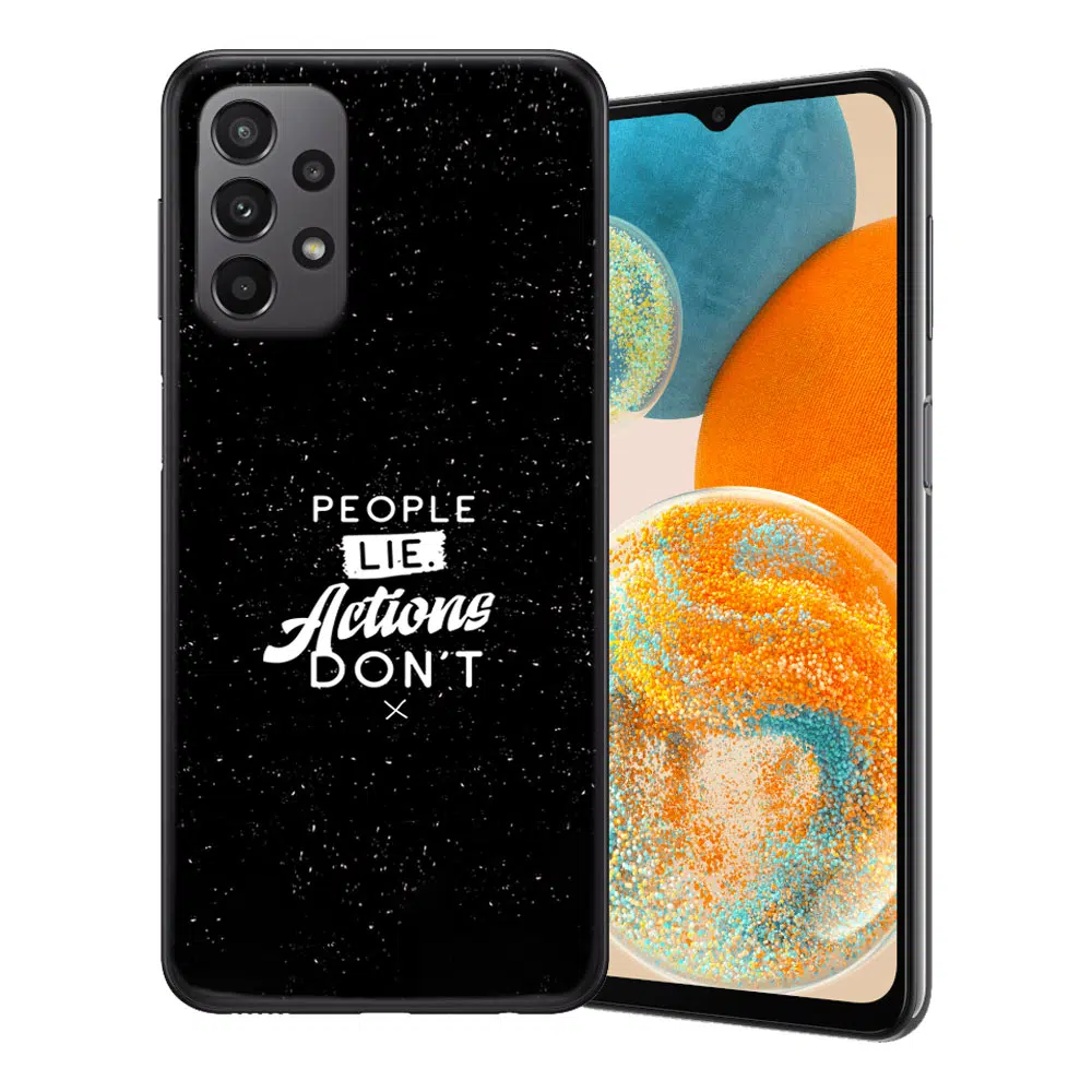 Coque Samsung Galaxy A23 5G People Lie Action Don't